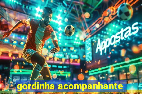 gordinha acompanhante